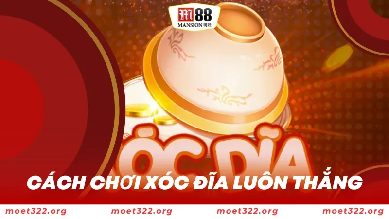 cách chơi xóc đĩa luôn thắng