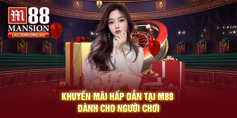 Khuyến mãi hấp tại tại M88 dành cho người chơi