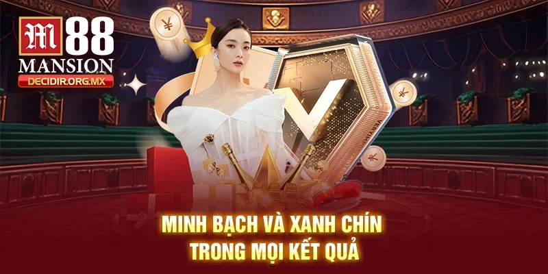 Minh bạch và xanh chín trong mọi kết quả